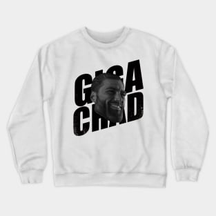 Gigachad Sigma male meme Crewneck Sweatshirt